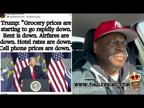 Shuler King - Trump Said Prices Are Down