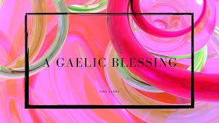 A Gaelic Blessing (John Rutter) | Lyrics | Sing Along | ABRSM