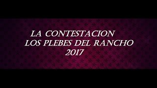 La Contestación - Los Plebes Del Rancho (Letra) DISCO 2017
