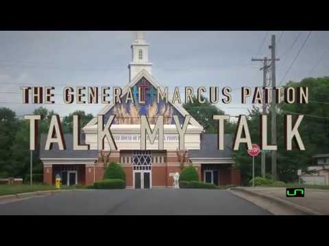 THE GENERAL MARCUS PATTON - TALK MY TALK (OFFICIAL VIDEO)