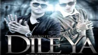 Dile Ya - Gaona Ft. Farruko ►ORIGINAL® ◄