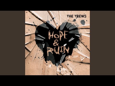 You Gotta Let Me In - The Trews