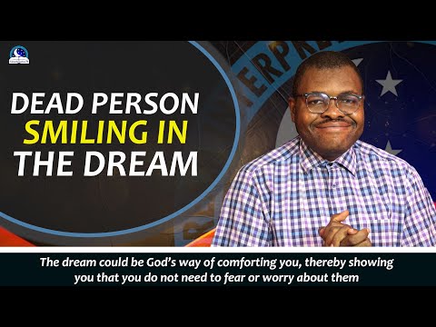 Dead Person Smiling in The Dream II Biblical Meaning and Interpretation