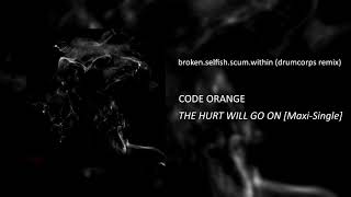 Code Orange - broken.selfish.scum.within (drumcorps remix)