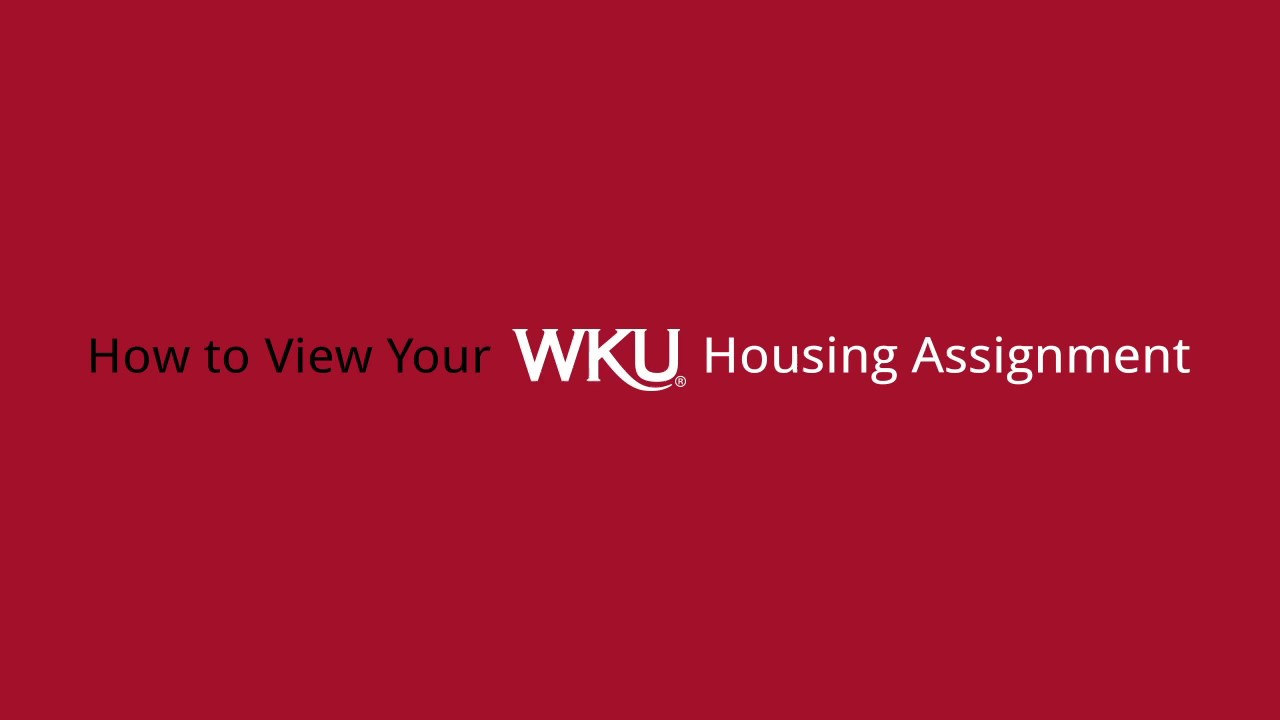 WKU - How to View Your Housing Assignment Video Preview