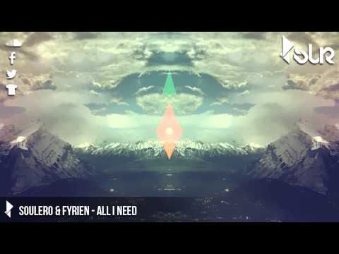 Soulero & Fyrien - All I Need