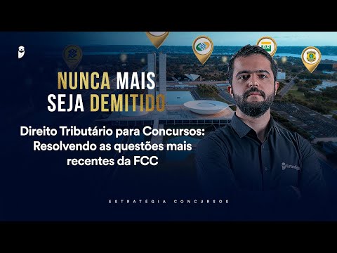 Direito Tributário para Concursos: Questões recentes da FCC – Nunca mais seja demitido 2026