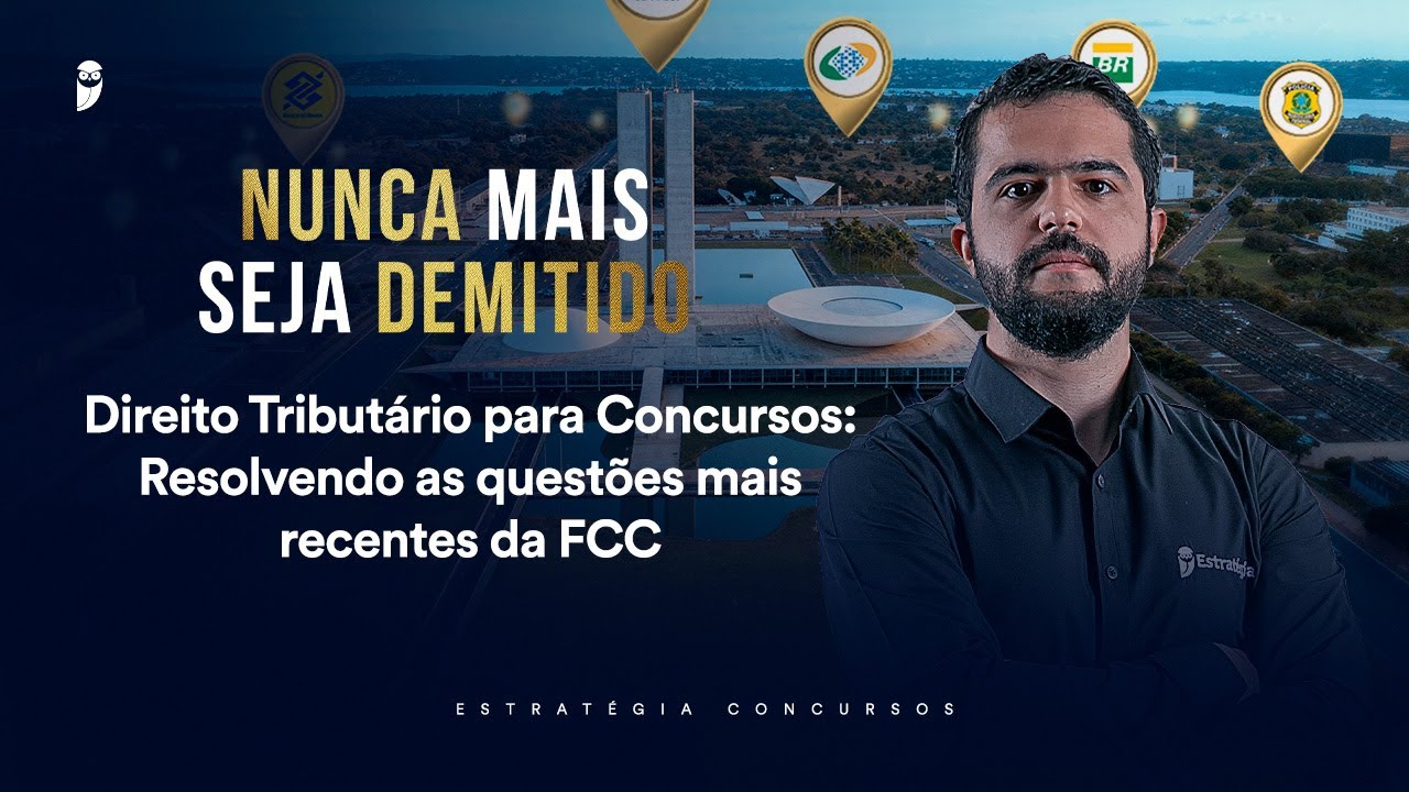 Direito Tributário p/ Concursos: Questões recentes da FCC – Nunca mais seja demitido 2026