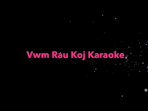 Vwm Rau Koj Karaoke (MyShoua ft. Deeda)