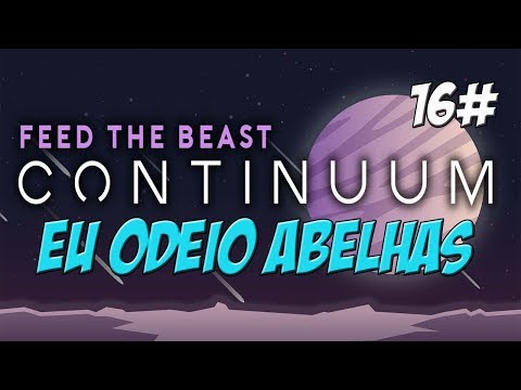 FTB Continuum - Eu odeio Abelhas - Minecraft 1.12.2 - PTBR - ep.16