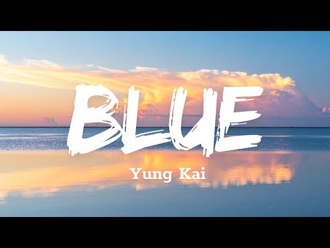 Yung Kai - Blue (Lyrics)
