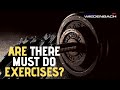 Are there must do exercises?