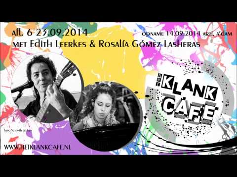Het Klankcafé | aflevering 6 met o.a. Edith Leerkes, Stef Bos en Rosalía Gómez-Lasheras
