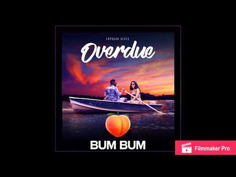 Erphaan Alves - Overdue (Bum Bum) Remix DJRyanFlossy