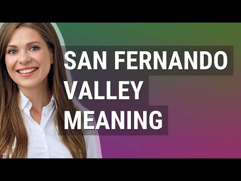 San fernando valley | meaning of San fernando valley