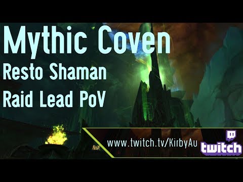 Mythic Coven Resto Shaman Raid Lead GM PoV