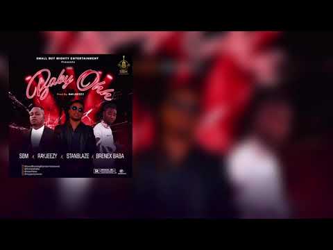 Sbm X Stanblaze X RayJeezy X Brenex Baba Baby Oh Audio