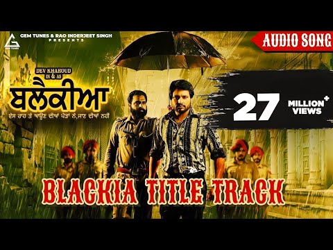 Blackia Title Track : Himmat Sandhu | Desi Crew | Dev Kharoud | New Punjabi Movie Song