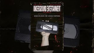 Underground Entertainment: The Movie