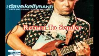 Dave Kelly Band - Return To Sender