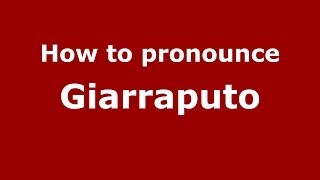 How to pronounce Giarraputo