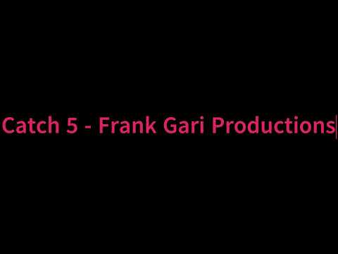Catch 5  -  Frank Gari Productions