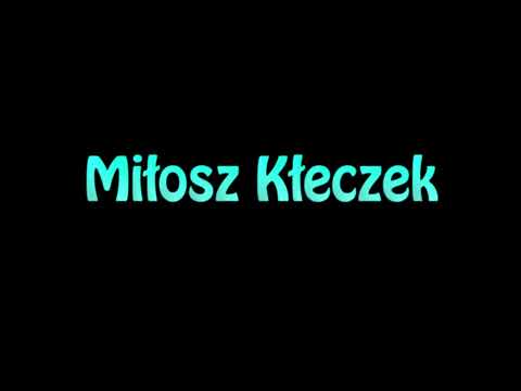 Learn How To Pronounce Milosz Kleczek