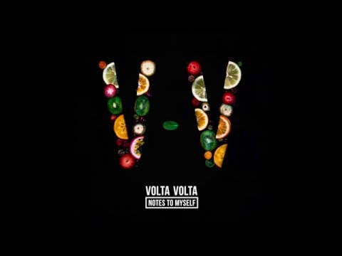 VOLTA VOLTA - Notes To Myself