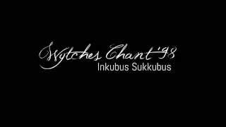 Inkubus Sukkubus - Wytches Chant &#39;98 [With Lyrics]