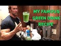 My Famous Green Drink Recipe
