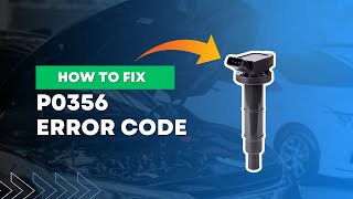 How to Fix P0356 Code: Ignition Coil F Primary/Secondary Circuit Malfunction@FourWheelsEmpire