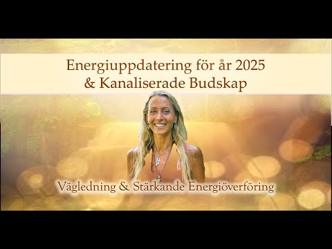 Energi Uppdatering för år 2025 - Kanaliserade budskap - Ökad Medvetenhet om dolda sanningar💫