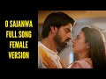 O Sajanwa Full Song | Female Version | Namak Ishq Ka