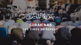 Download lagu Surah Nas - 100 Times On Repeat (4K) mp3