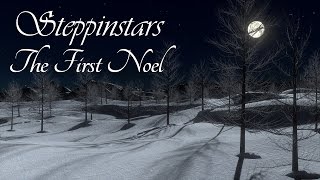Christmas -The First Noel - Steppinstars - Jesus - Holiday - Family - Carol  - Christ - new
