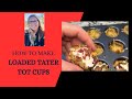 Loaded Tater Tot Cups 🏈GAMEDAY FOOD