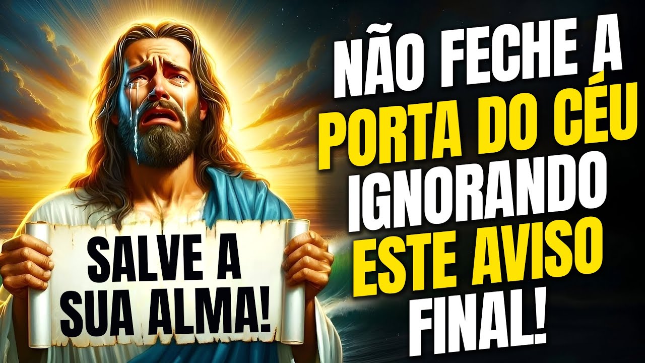ALERTA FINAL: Filho, é a ÚLTIMA VEZ Que Tento SALVAR Sua ALMA! Abra Isso URGENTE!