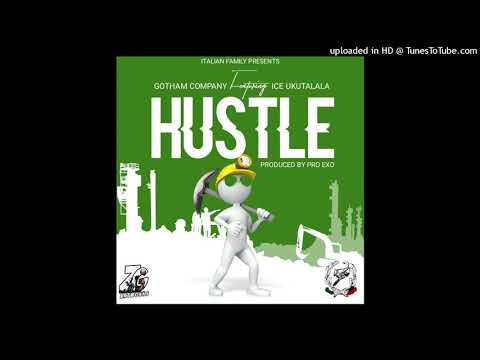 Gotham company ft Ice Ukutalala - Hustle (Prod by Pro Exo)