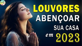 Louvores de Adoração: Louvores para Abençoar sua Casa em 2024 - Melhores Música Gospel com letra