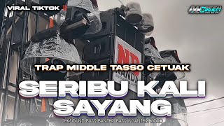 Download lagu DJ SERIBU KALI SAYANG TRAP MIDDLE TASSO CETUAK FULL BASS NULUP mp3 Download lagu DJ SERIBU KALI SAYANG TRAP MIDDLE TASSO CETUAK FULL BASS NULUP mp3
