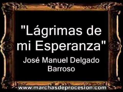 Lágrimas de mi Esperanza - José Manuel Delgado Barroso [CT]