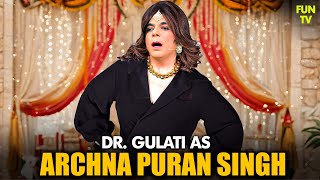 Sunil Grover As Archna Puran Singh 😂 | #TGIKS | Kapil Sharma | Best Of Dr.Gulati | 2025