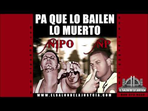 Nipo Ft El NP - Pa Que Lo Bailen Lo Muerto