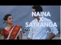 Naina X Satranga Shybu Mashup Full Version