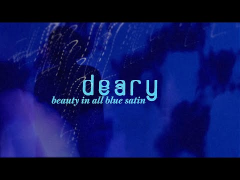 deary - Beauty in all Blue Satin (Official Video)