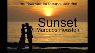 Sunset - Marques Houston [ Free download]