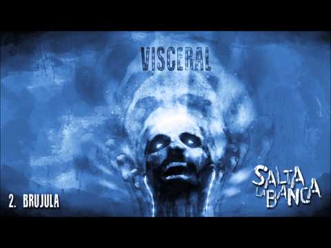 Salta La Banca - 02. Brújula (Visceral 2013)