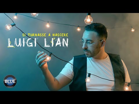 LUIGI LIAN - SI TURNASSE A NASCERE (Video Ufficiale 2021)