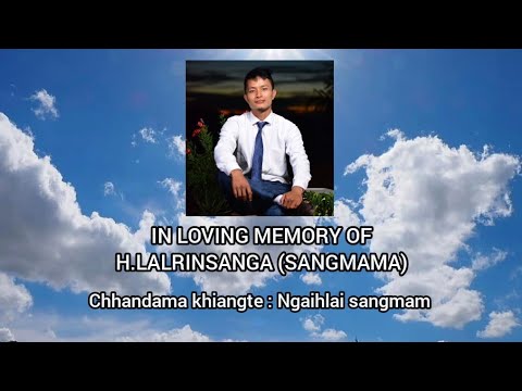 NGAIHLAI SANGMAM : CHHANDAMA KHIANGTE...(In Loving Memory Of Sangmama)