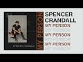 Spencer Crandall - My Person (Official Audio)